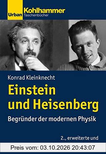 Einstein und Heisenberg: Begründer der modernen Physik (Urban-Taschenbücher)