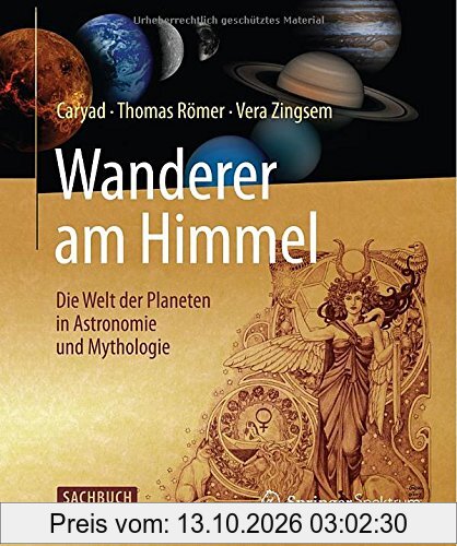 Wanderer am Himmel: Die Welt der Planeten in Astronomie und Mythologie