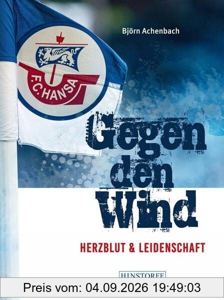 Hansa Rostock. Gegen den Wind: Herzblut & Leidenschaft