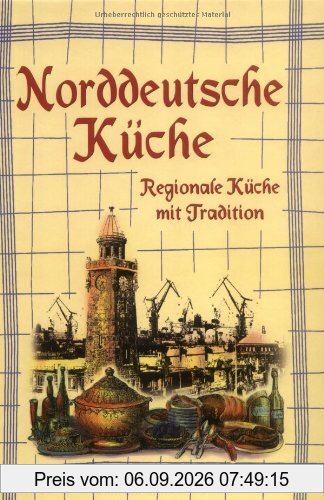 Norddeutsche Küche. Regionale Küche mit Tradition