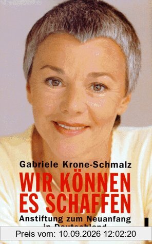 Wir können es schaffen. Anstiftung zum Neuanfang in Deutschland