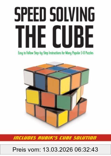 Dan Harris Speedsolving The Cube, Easy-To-Follow, Step-By-Step Instructions For Many Popular 3-D Puzzles