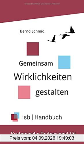 Handbuch - Systemische Professionalität: Gemeinsam Wirklichkeiten gestalten