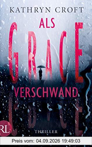 Als Grace verschwand: Thriller