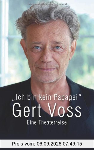 Ich bin kein Papagei: Eine Theaterreise