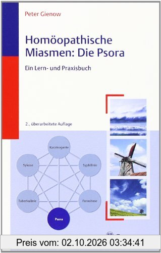 Homöopathische Miasmen: Die Psora: Ein Lern- und Praxisbuch