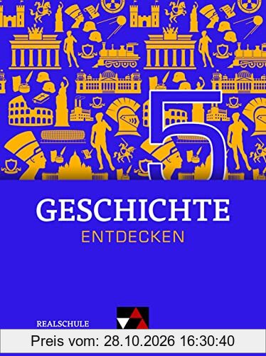 Geschichte entdecken – Bayern / Geschichte entdecken Bayern 5: Unterrichtswerk für Geschichte an Realschulen / für die Jahrgangsstufe 10 …