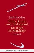 Unter Kreuz und Halbmond: Die Juden im Mittelalter