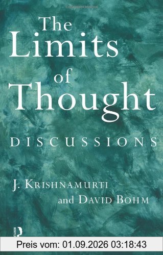 The Limits of Thought: Discussions between J. Krishnamurti and David Bohm