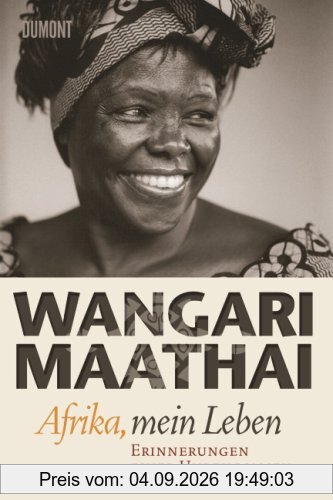 Afrika, mein Leben: Erinnerungen einer Unbeugsamen