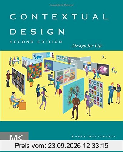 Contextual Design: Design for Life (Interactive Technologies)