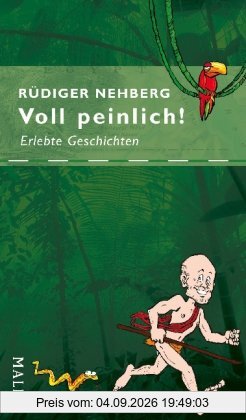 Voll peinlich!: Erlebte Geschichten