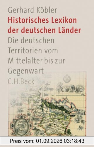 Historisches Lexikon der deutschen Länder: Die deutschen Territorien vom Mittelalter bis zur Gegenwart