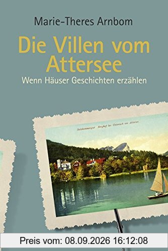 Die Villen vom Attersee: Wenn Häuser Geschichten erzählen