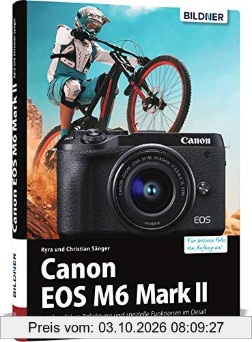Canon EOS M6 Mark 2: Das umfangreiche Praxisbuch