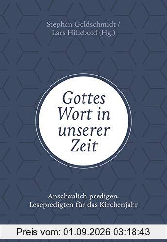 Gottes Wort in unserer Zeit: Anschaulich predigen - Lesepredigten für das Kirchenjahr