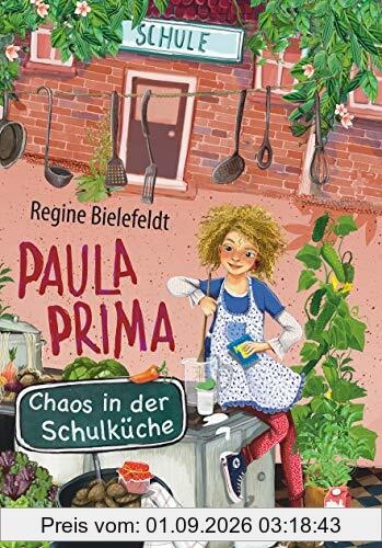 Paula Prima – Chaos in der Schulküche (Die Paula Prima-Reihe)
