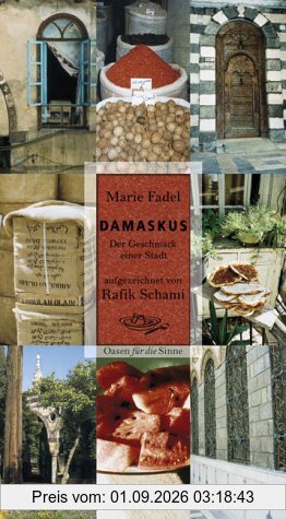 Damaskus: Der Geschmack einer Stadt