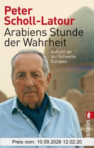 Arabiens Stunde der Wahrheit: Aufruhr an der Schwelle Europas