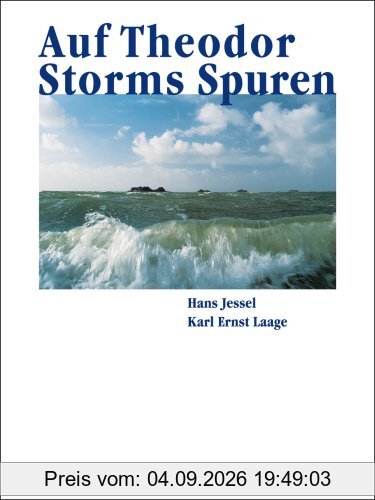 Auf Theodor Storms Spuren. Eine Bildreise