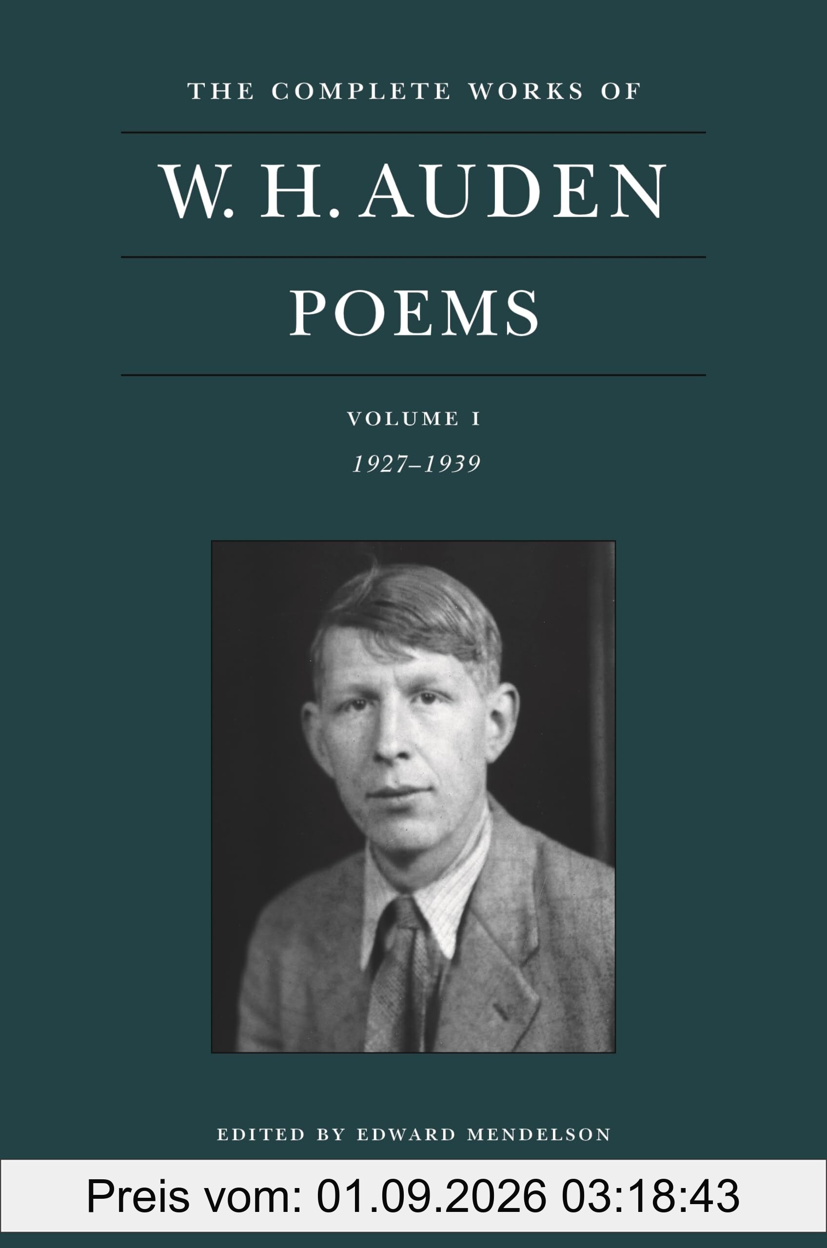 Poems: 1927-1939 (1) (The Complete Works of W. H. Auden, Band 1)