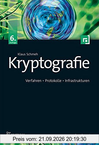 Kryptografie: Verfahren, Protokolle, Infrastrukturen (iX-Edition)