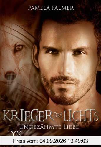 Krieger des Lichts: Ungezähmte Liebe