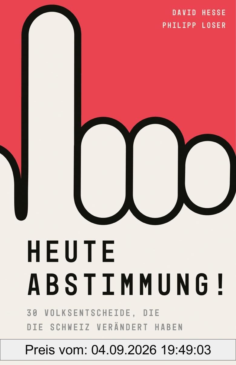 Heute Abstimmung!: 30 Volksentscheide, die die Schweiz verändert haben