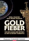 Goldfieber. Von den Minen der Skythen zu den Schätzen Timbuktus