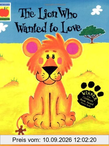 Lion Who Wanted to Love (Orchard Picturebooks)