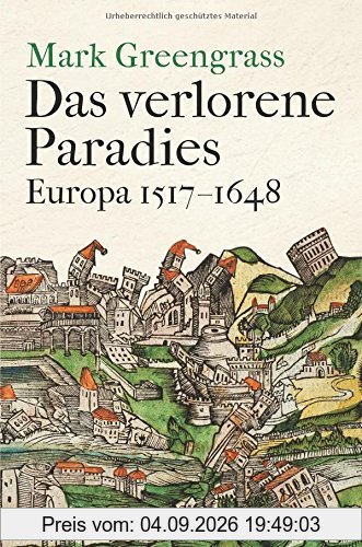 Das verlorene Paradies: Europa 1517-1648