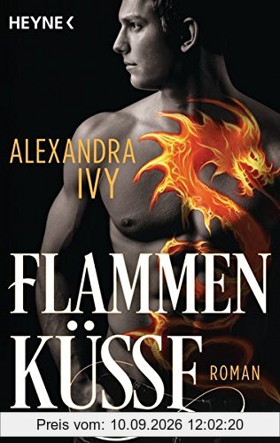 Flammenküsse: Roman (Dragons of Eternity, Band 1)