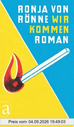Wir kommen: Roman