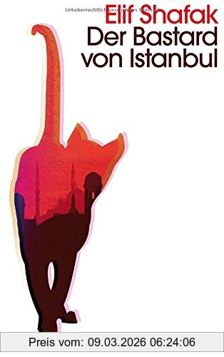 Elif Shafak Der Bastard Von Istanbul