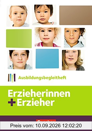 Erzieherinnen + Erzieher: Zu allen Bänden - Ausbildungsbegleitheft: Arbeitsheft