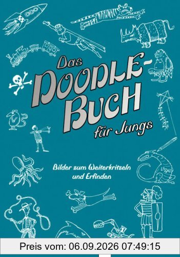 Das Doodle-Buch für Jungs. Bilder zum Weiterkritzeln und Erfinden