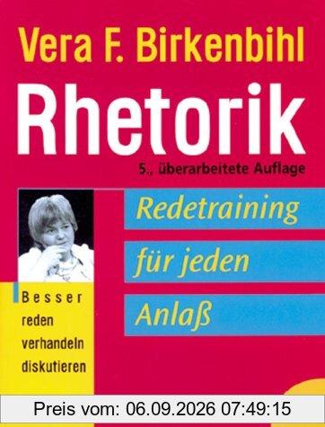 Rhetorik. Redetraining für jeden Anlaß
