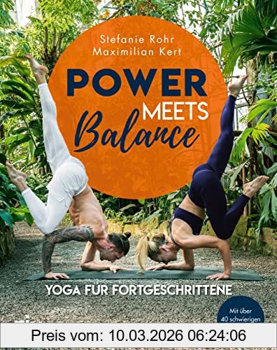 Stefanie Rohr Power Meets Balance – Yoga Für Fortgeschrittene, Mit über 40 Schwierigen Asanas