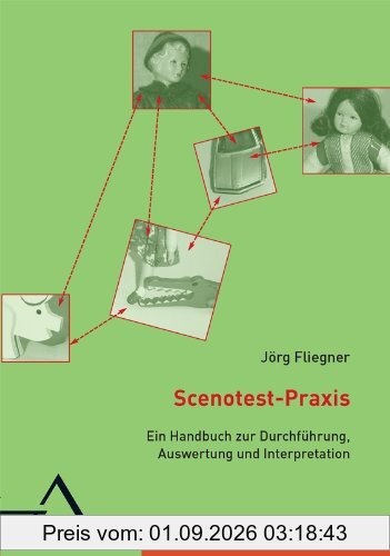 Scenotest-Praxis: Ein Handbuch zur Durchführung, Auswertung und Interpretation