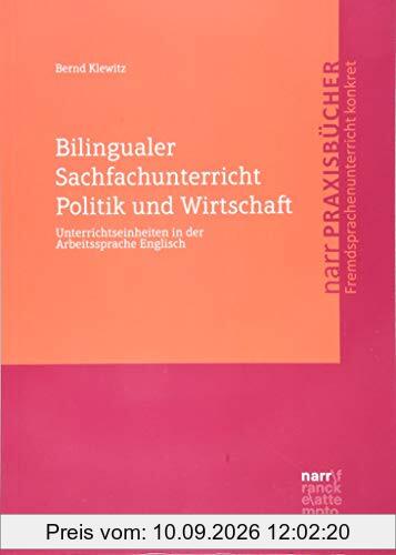 Bilingualer Sachfachunterricht Politik und Wirtschaft: Unterrichtseinheiten in der Arbeitssprache Englisch