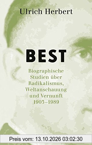Best: Biographische Studien über Radikalismus, Weltanschauung und Vernunft
