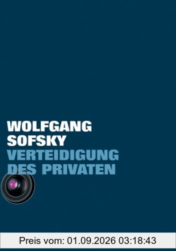 Verteidigung des Privaten: Eine Streitschrift