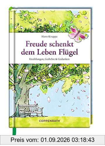 Freude schenkt dem Leben Flügel: Erzählungen, Gedichte & Gedanken (Edizione)