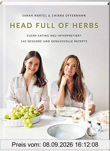 Head full of Herbs: Clean Eating neu interpretiert