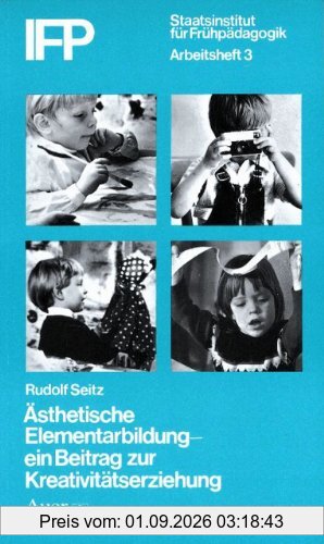 Ästhetische Elementarbildung - ein Beitrag zur Kreativitätserziehung
