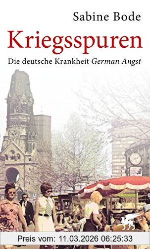 Sabine Bode Kriegsspuren, Die Deutsche Krankheit German Angst