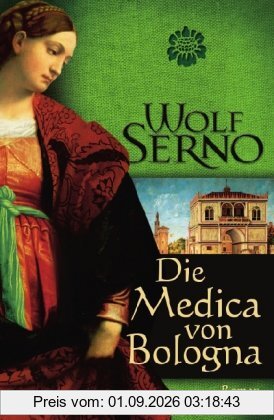 Die Medica von Bologna: Roman