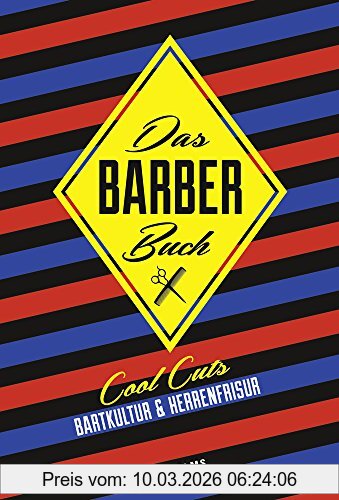 Giulia Pivetta Das Barber Buch, Cool Cuts, Bartkultur Und Herrenfrisur.