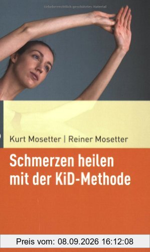 Schmerzen heilen mit der KiD-Methode: Der achtsame Umgang mit dem eigenen Körper