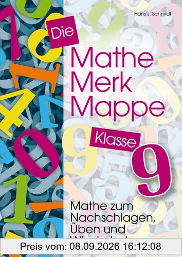Die Mathe-Merk-Mappe Klasse 9: Mathe zum Nachschlagen, Üben und Wiederholen
